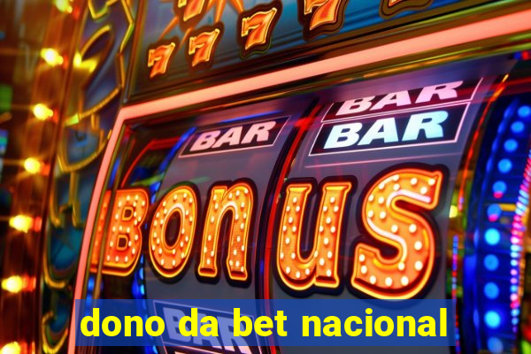 dono da bet nacional